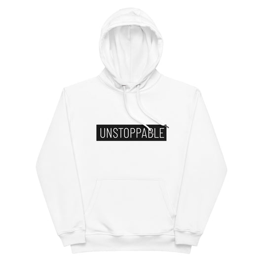 UNSTOPPABLE - Premium Eco Hoodie