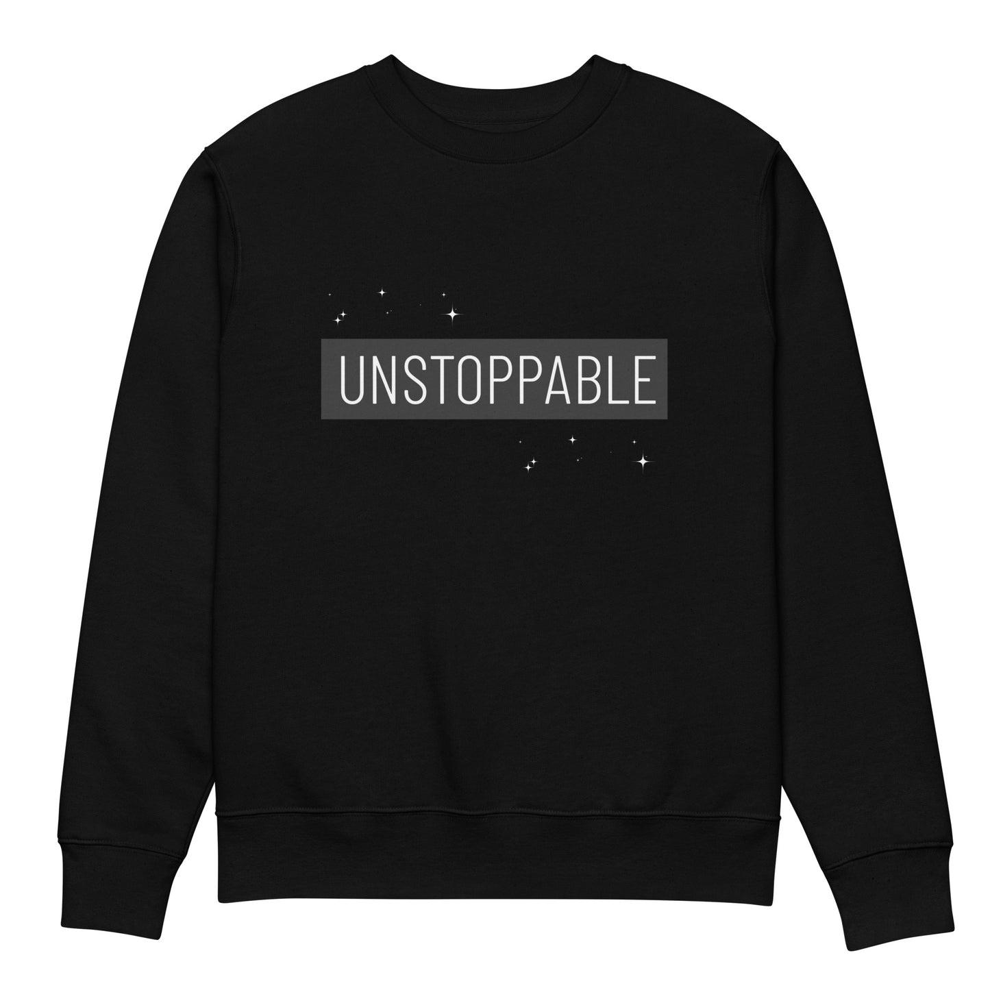 UNSTOPPABLE - Unisex Eco Sweatshirt