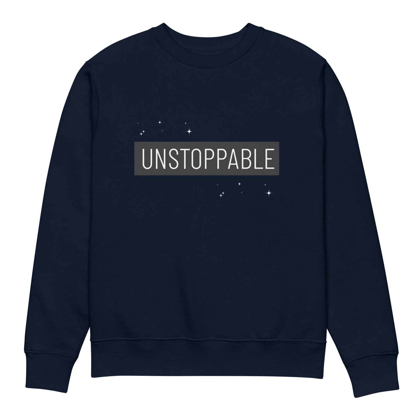 UNSTOPPABLE - Unisex Eco Sweatshirt
