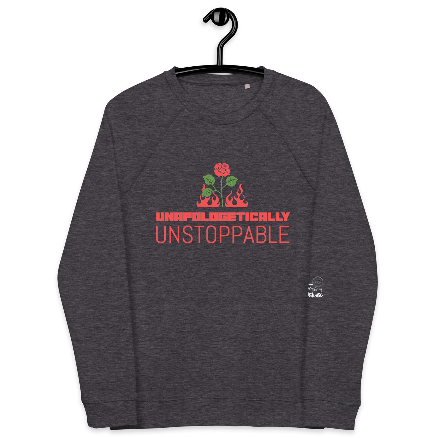UNAPOLOGETICALLY UNSTOPPABLE Unisex Organic Raglan Sweatshirt