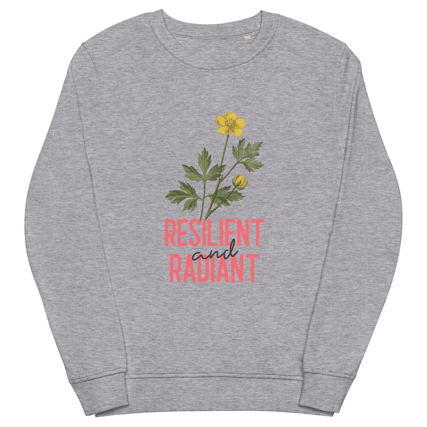 Resilient and Radiant Unisex Organic Sweatshirt