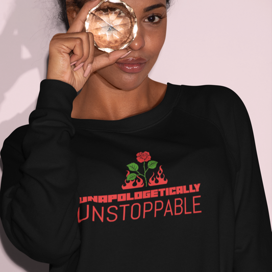 UNAPOLOGETICALLY UNSTOPPABLE Unisex Eco Sweatshirt