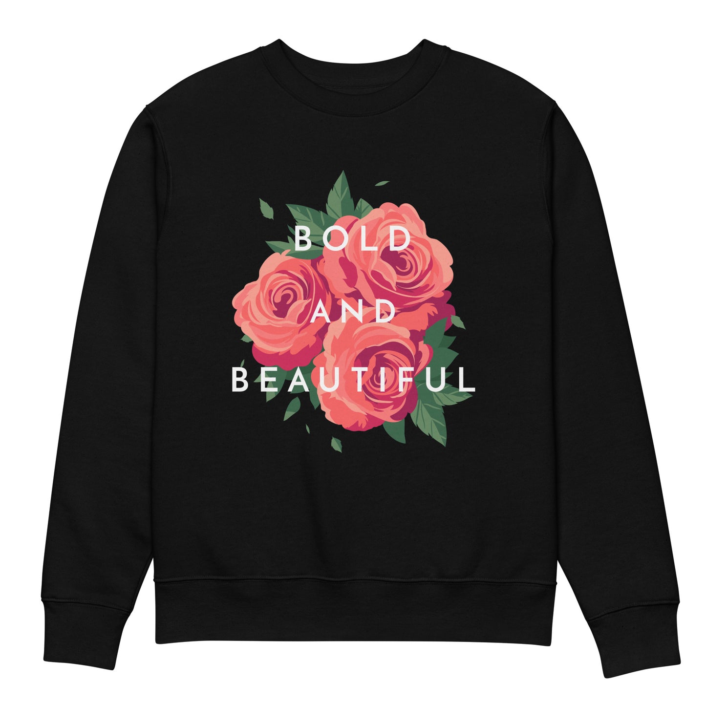 Bold and Beautiful Unisex Eco Sweatshirt