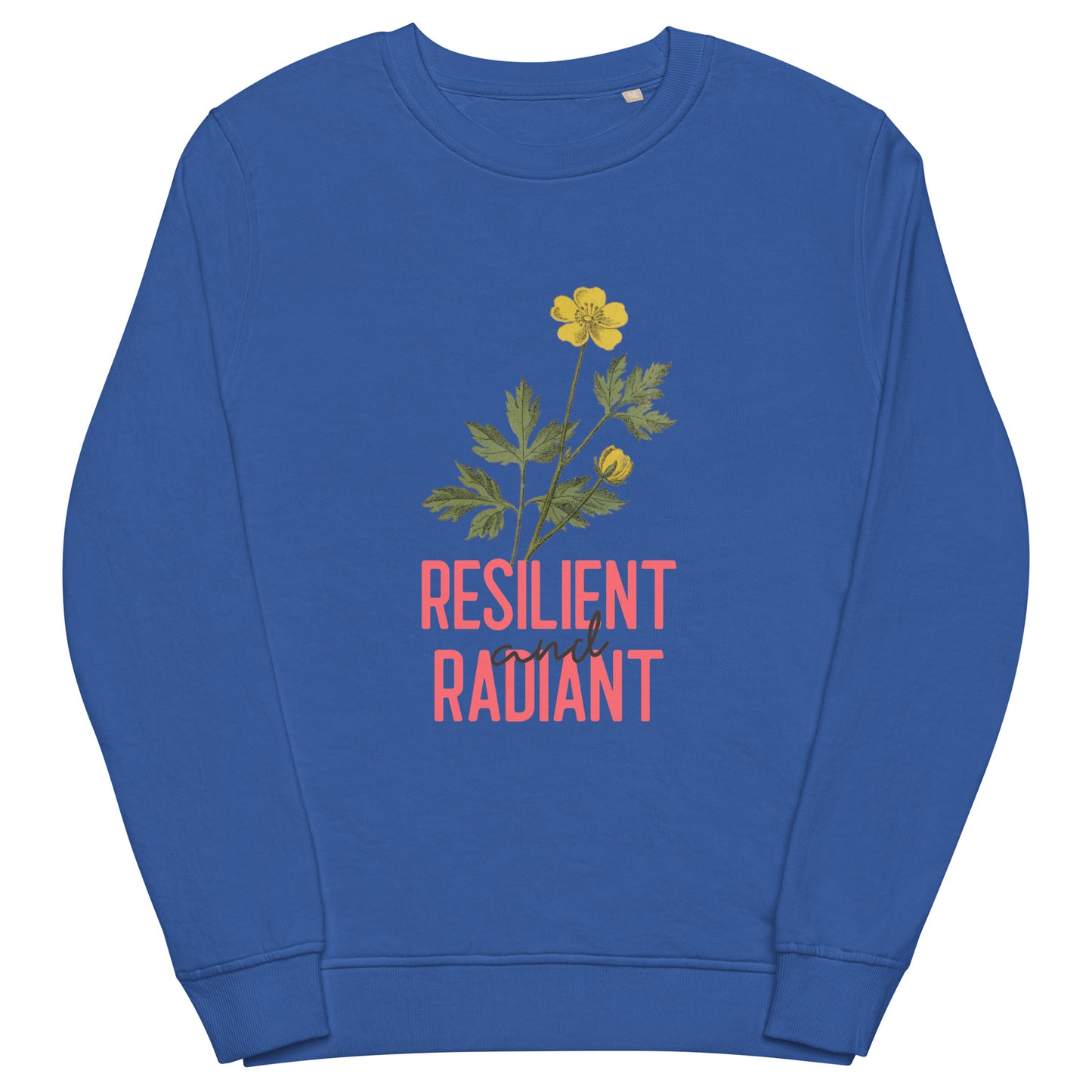 Resilient and Radiant Unisex Organic Sweatshirt